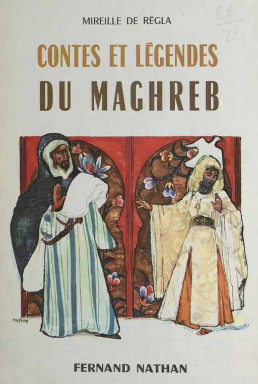 Conte et légendes du Maghreb - Mireille de Régla - (Nathan) réédition numérique FeniXX