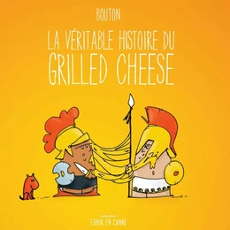 La véritable histoire du grilled cheese