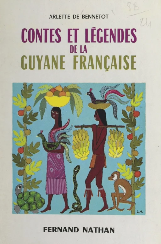 Contes et légendes de la Guyane française - Arlette de Bennetot - (Nathan) réédition numérique FeniXX