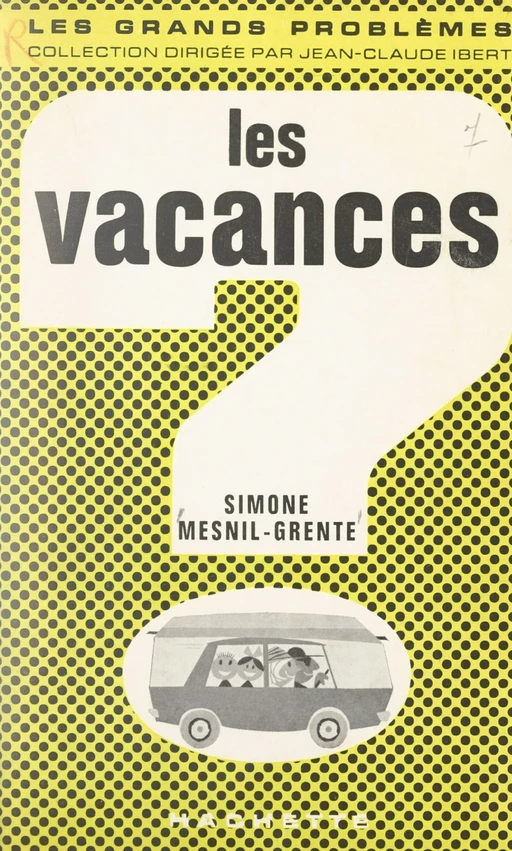 Les vacances - Simone Mesnil-Grente - Hachette (réédition numérique FeniXX)