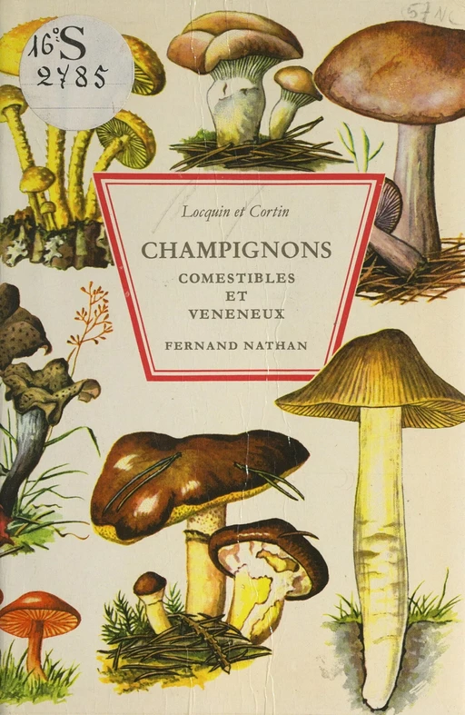 Champignons comestibles et vénéneux - Bengt Cortin, Marcel V. Locquin - (Nathan) réédition numérique FeniXX