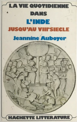 La vie quotidienne dans l'Inde jusqu'au VIIIe siècle