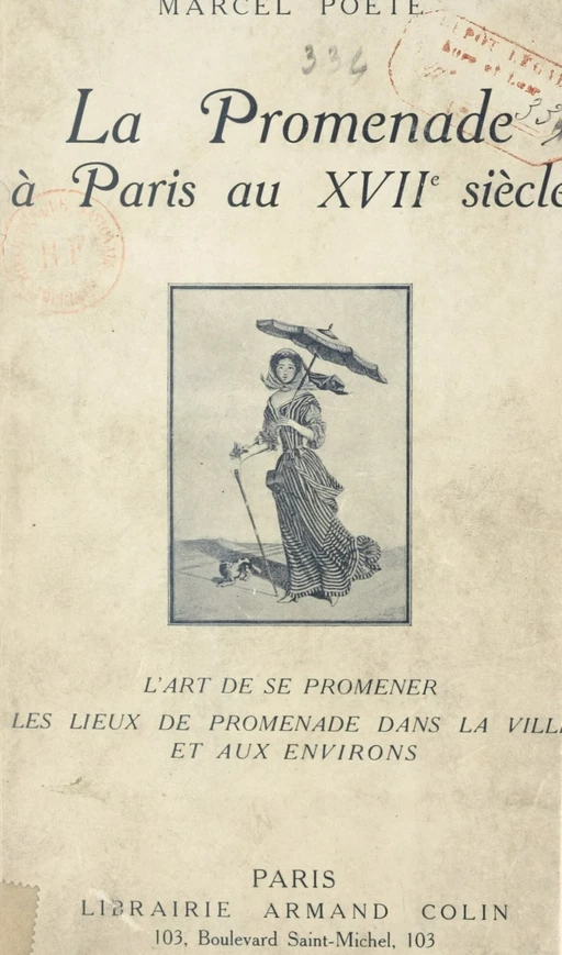 La promenade à Paris au XVIIe siècle - Marcel Poëte - Armand Colin (réédition numérique FeniXX)