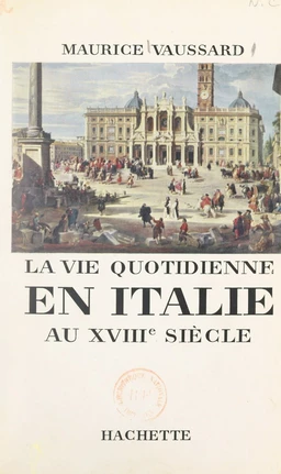 La vie quotidienne en Italie au XVIIIe siècle