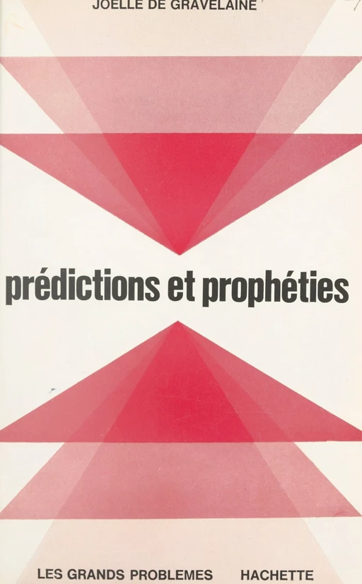 Prédictions et prophéties - Joëlle de Gravelaine - Hachette (réédition numérique FeniXX)