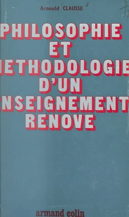 Philosophie et méthodologie d'un enseignement rénové