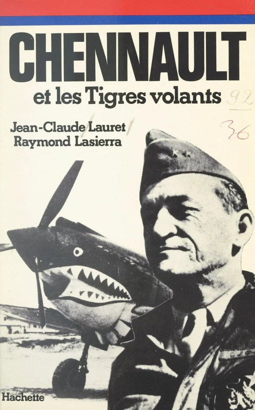 Chennault et les tigres volants - Raymond Lasierra, Jean-Claude Lauret - Hachette (réédition numérique FeniXX)