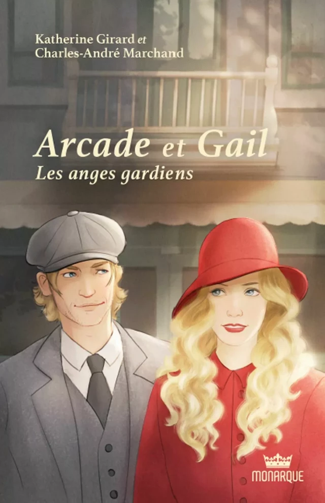 Arcade et Gail, tome 3 - Les anges gardiens - Katherine Girard, Charles-André Marchand - Éditions Monarque