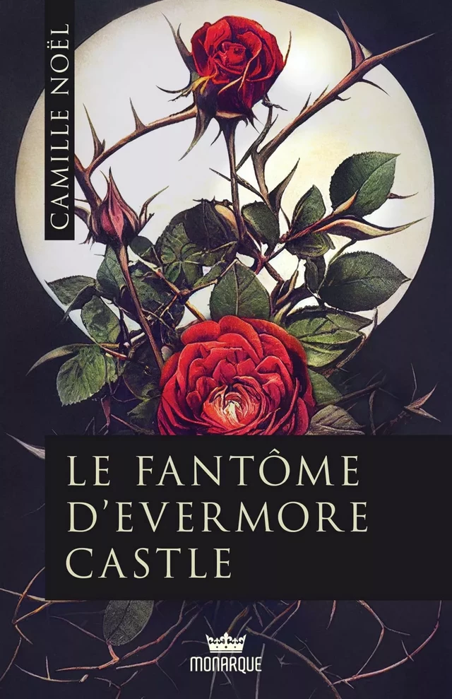 Le fantôme d'Evermore Castle - Camille Noël - Éditions Monarque