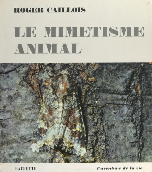 Le mimétisme animal - Roger Caillois - Hachette (réédition numérique FeniXX)