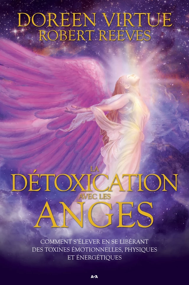 La détoxication avec les anges - Doreen Virtue, Robert Reeves - Éditions AdA