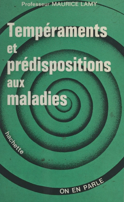 Tempéraments et prédispositions aux maladies - Maurice Lamy - Hachette (réédition numérique FeniXX)