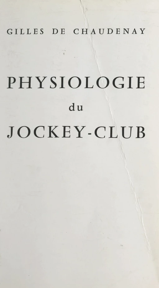 Physiologie du Jockey-club - Gilles de Chaudenay - (Perrin) réédition numérique FeniXX