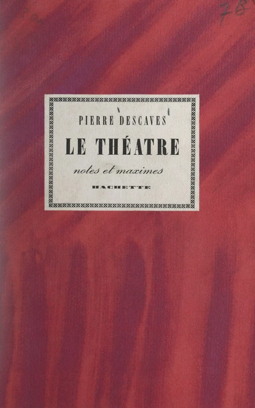 Le théâtre - Pierre Descaves - Hachette (réédition numérique FeniXX)