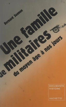 Une famille de militaires, du Moyen Âge à nos jours