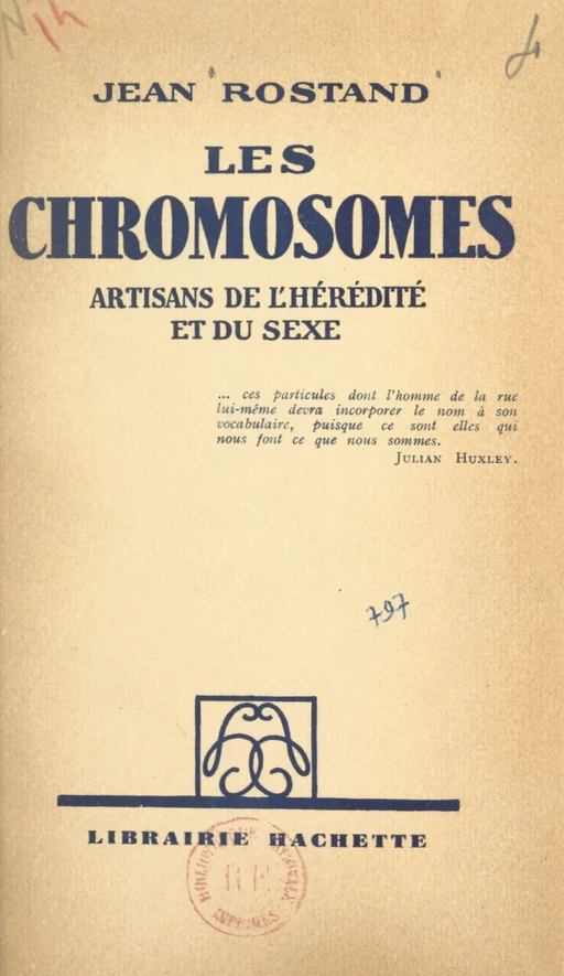 Les chromosomes - Jean Rostand - Hachette (réédition numérique FeniXX)