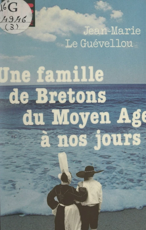 Une famille de Bretons du Moyen Âge à nos jours - Jean-Marie Le Guevellou - Hachette (réédition numérique FeniXX)