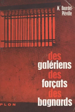 Des galériens, des forçats, des bagnards