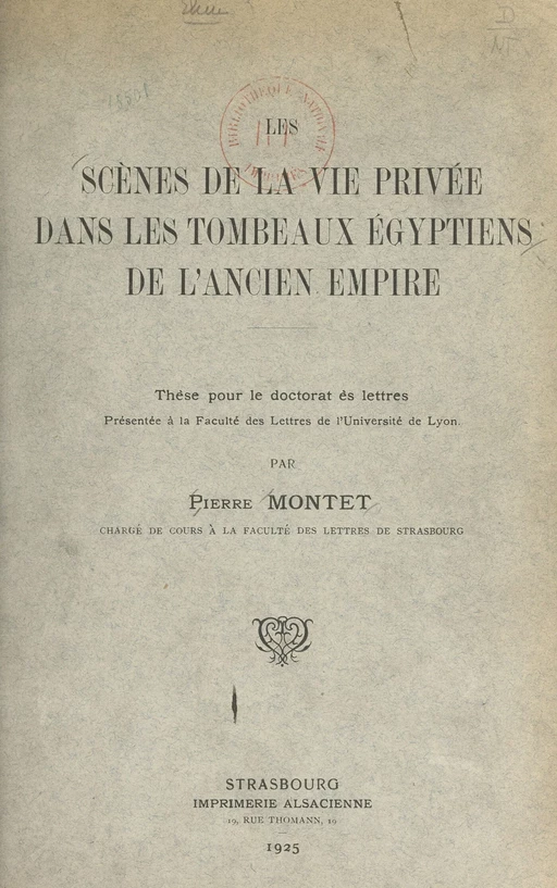 Les scènes de la vie privée dans les tombeaux égyptiens de l'ancien Empire - Pierre Montet - Hachette (réédition numérique FeniXX)