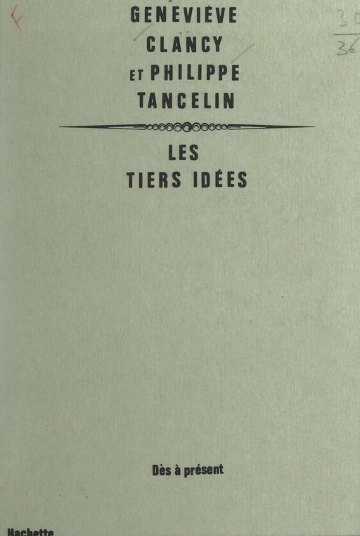 Les tiers idées - Geneviève Clancy, Philippe Tancelin - Hachette (réédition numérique FeniXX)