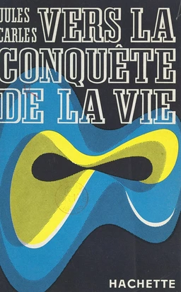 Vers la conquête de la vie