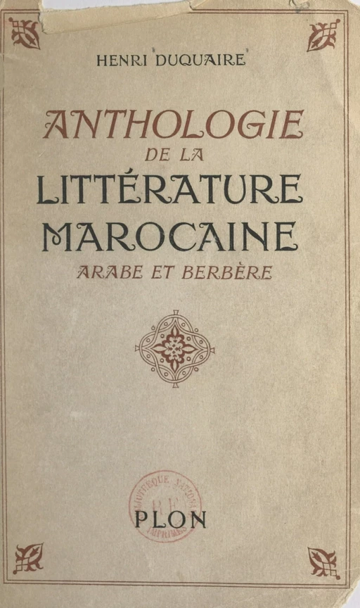 Anthologie de la littérature marocaine - Henri Duquaire - (Plon) réédition numérique FeniXX