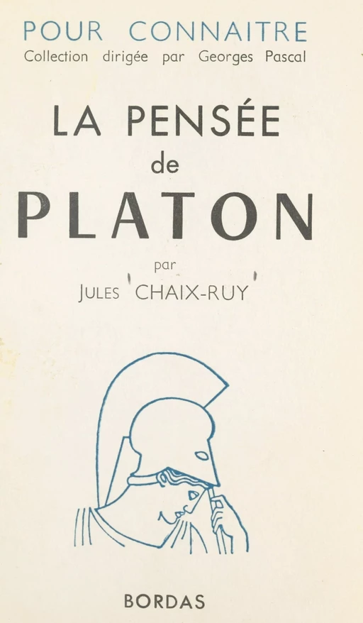 Pour connaître la pensée de Platon - Jules Chaix-Ruy - (Bordas) réédition numérique FeniXX