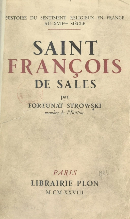 Saint François de Sales - Fortunat Strowski - (Plon) réédition numérique FeniXX