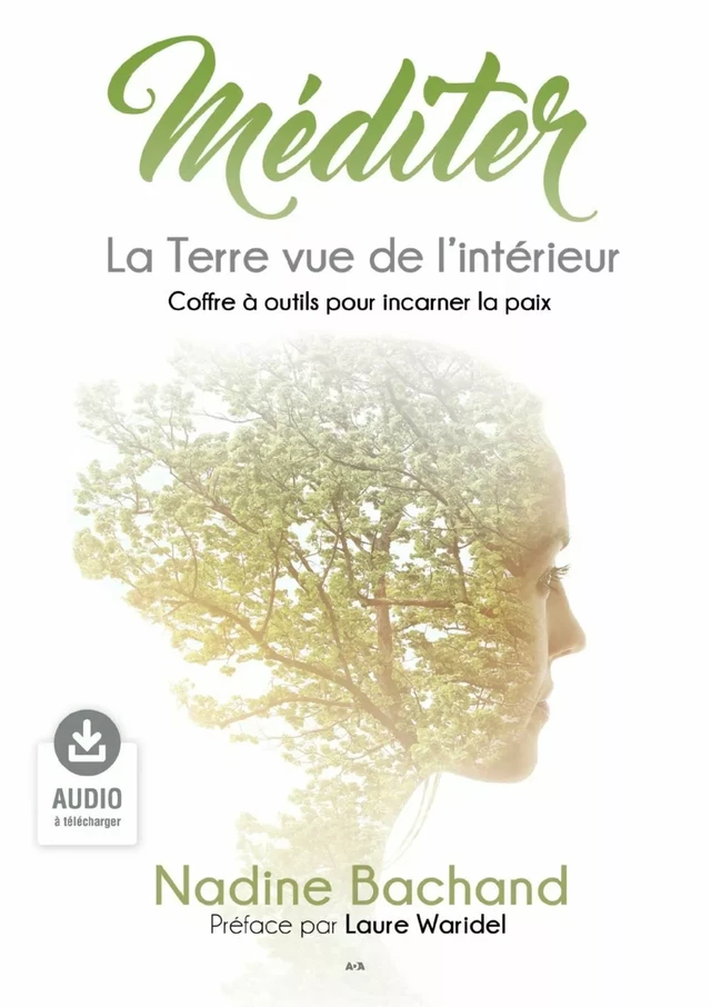 Méditer - La Terre vue de l'intérieur - Nadine Bachand - Éditions AdA