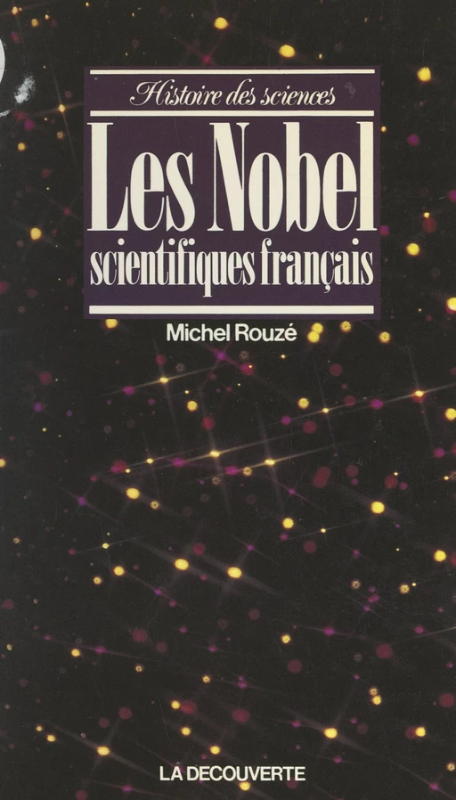 Les Nobel scientifiques français - Michel Rouzé - (La Découverte) réédition numérique FeniXX