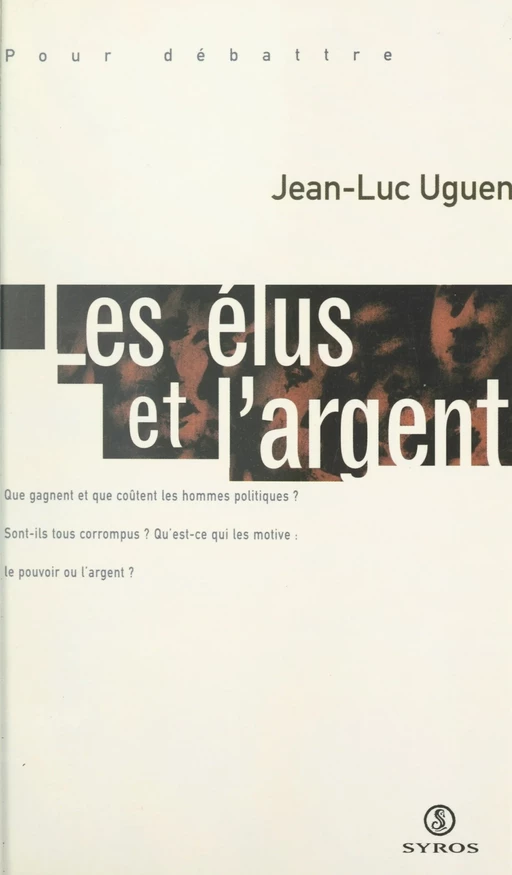 Les élus et l'argent - Jean-Luc Uguen - (La Découverte) réédition numérique FeniXX