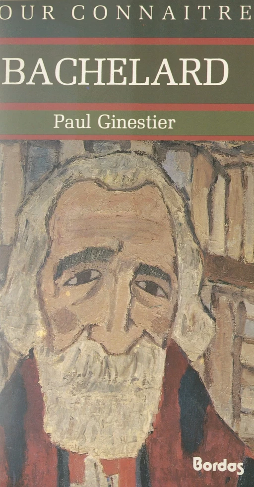 Bachelard - Paul Ginestier - (Bordas) réédition numérique FeniXX