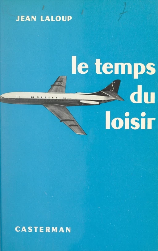 Le temps du loisir - Jean Laloup - (Casterman) réédition numérique FeniXX