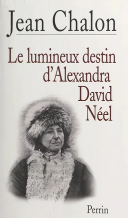 Le lumineux destin d'Alexandra David-Néel