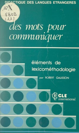 Des mots pour communiquer. Éléments de lexicométhodologie