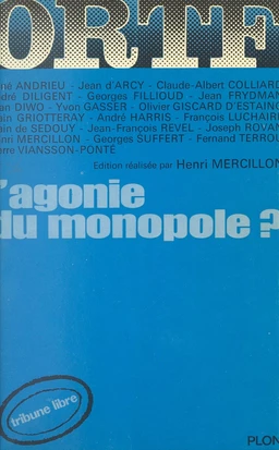 O.R.T.F., l'agonie du monopole ? : la problématique de la télévision française durant la décennie soixante dix