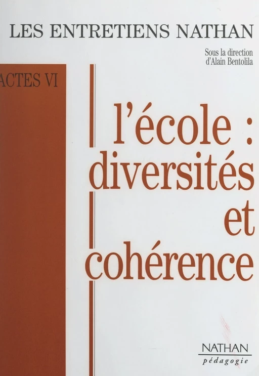 L'école : diversités et cohérence - Jean-Marie Cavada, Georges Charpak,  Collectif, Edgar Morin, Michel Serres - (Nathan) réédition numérique FeniXX