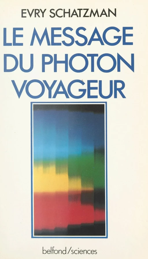 Le message du photon voyageur - Evry Schatzman - (Belfond) réédition numérique FeniXX