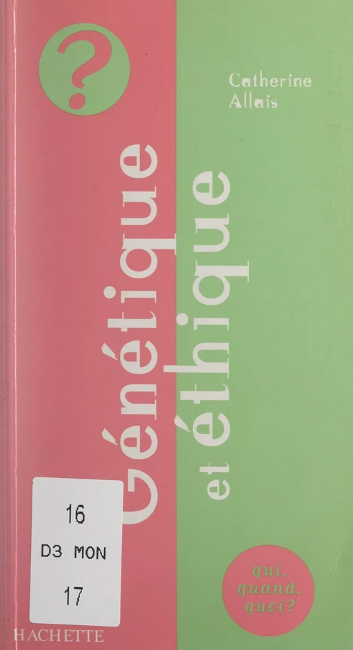 Génétique et éthique - Catherine Allais - (Hachette) réédition numérique FeniXX