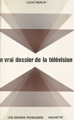 Le vrai dossier de la télévision