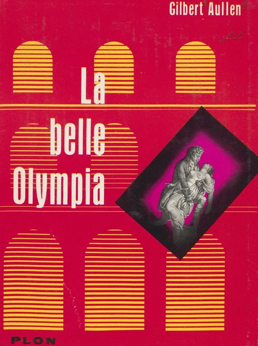 La belle Olympia - Gilbert Aullen - (Plon) réédition numérique FeniXX