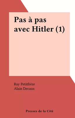 Pas à pas avec Hitler (1)