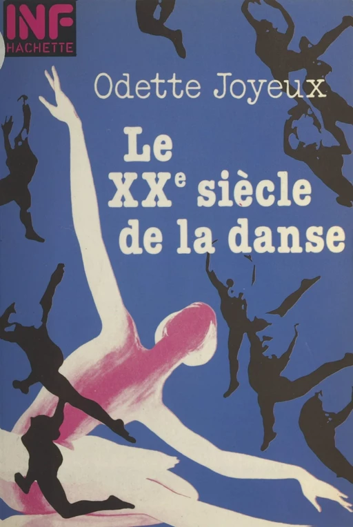 Le XXe siècle de la danse - Odette Joyeux - (Hachette) réédition numérique FeniXX