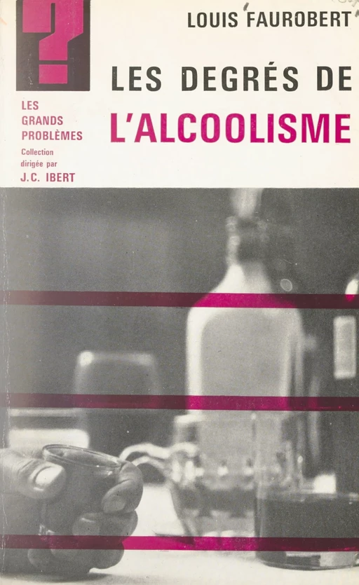 Les degrés de l'alcoolisme - Louis Faurobert - (Hachette) réédition numérique FeniXX