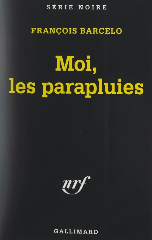 Moi, les parapluies - François Barcelo - (Gallimard) réédition numérique FeniXX