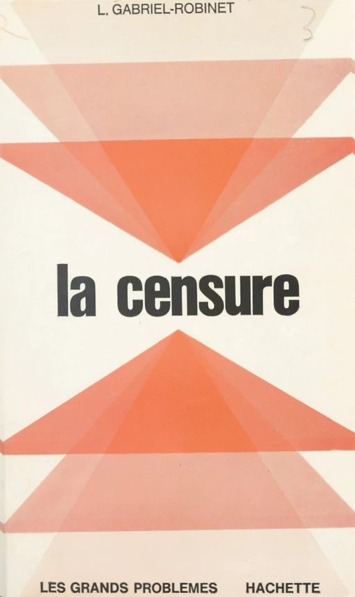 La censure - Louis Gabriel-Robinet - (Hachette) réédition numérique FeniXX