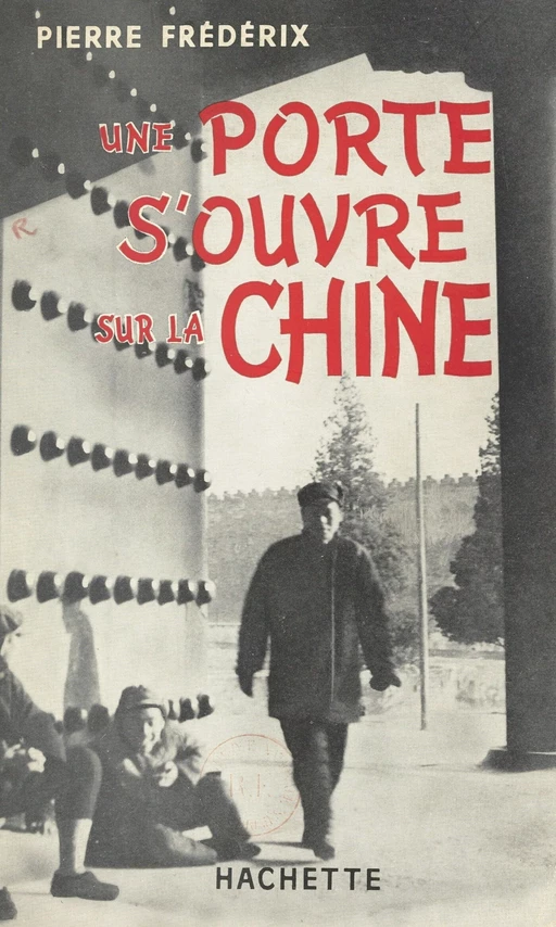 Une porte s'ouvre sur la Chine - Pierre Frédérix - (Hachette) réédition numérique FeniXX