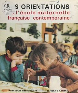 Les orientations de l'école maternelle française contemporaine