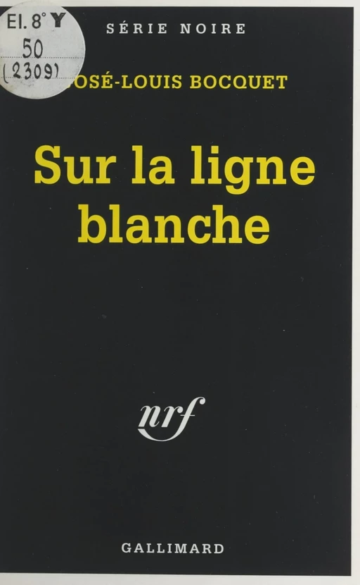 Sur la ligne blanche - José-Louis Bocquet - (Gallimard) réédition numérique FeniXX