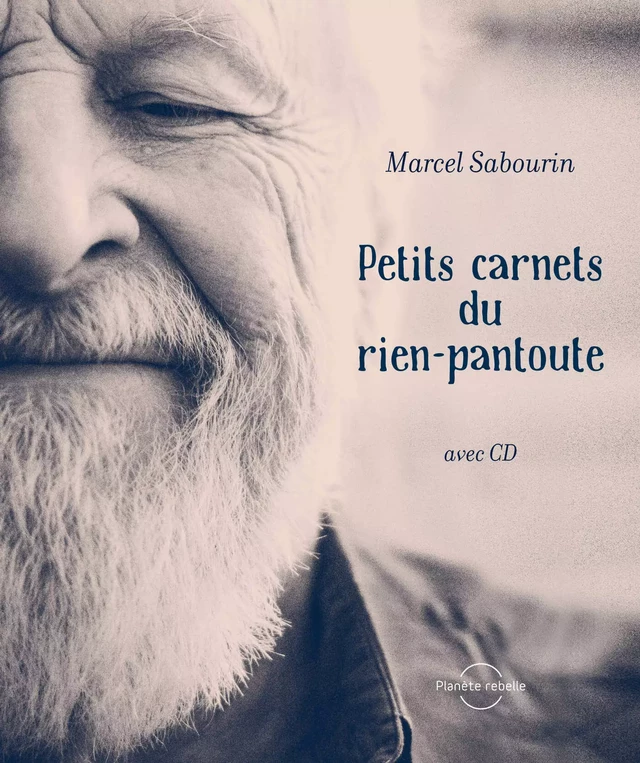 Petits carnets du rien-pantoute - Marcel Sabourin - Planète rebelle